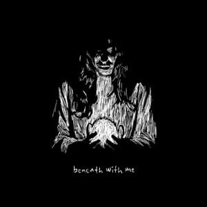 Beneath With Me (Single)