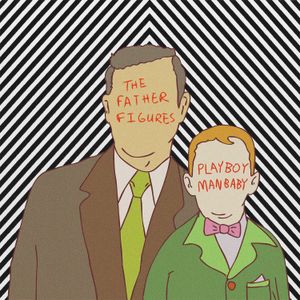 Playboy Manbaby / Father Figures Split 7" (Single)