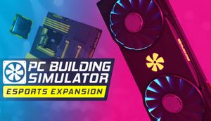 PC Building Simulator: Esports Expansion