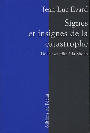 Signes et insignes de la catastrophe