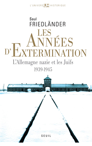 Les Années d'extermination 1939-1945