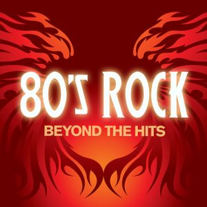 80’s Rock Beyond the Hits