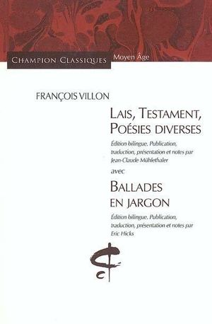 Lais · Testament · Poésies diverses · Ballades en jargon