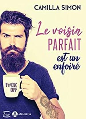 Le voisin parfait est un enfoiré