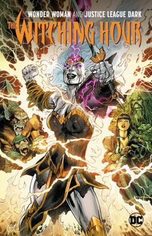 Wonder Woman and Justice League Dark: The Witching Hour