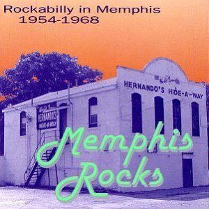 Memphis Rocks: Rockabilly in Memphis 1954-1968