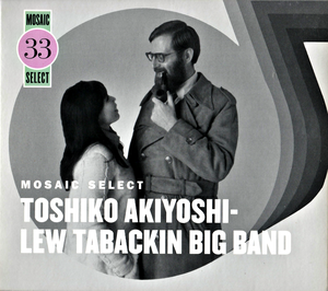 Mosaic Select 33: Toshiko Akiyoshi - Lew Tabackin Big Band