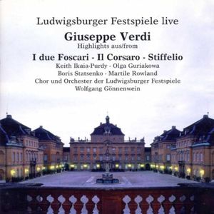Ludwigsburger Festspiele live, Giuseppe Verdi, Highlights aus: I due Foscari - Il Corsaro - Stiffelio