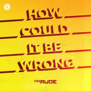 How Could It Be Wrong (Single)