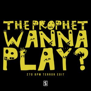 Wanna Play? (270 BPM Terror edit) (Single)