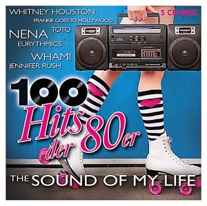 100 Hits der 80er: The Sound of My Life