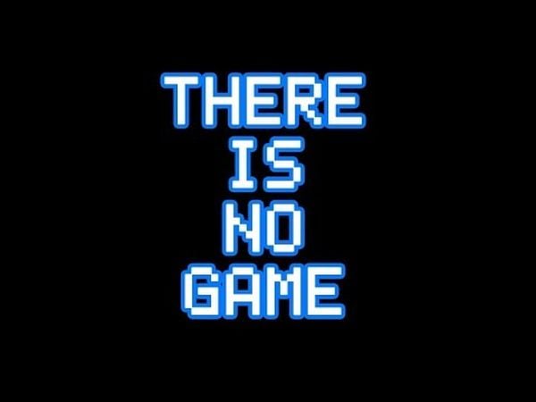 There Is No Game: Jam Edition 2015