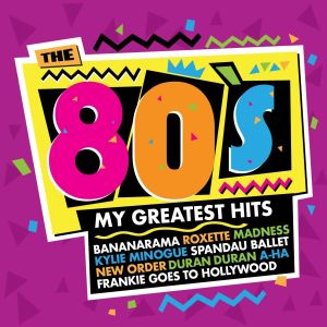 The 80’s - My Greatest Hits