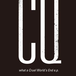 what a Cruel World's End e.p. (EP)