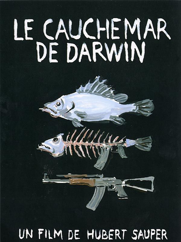  Le Cauchemar  de Darwin Documentaire 2005 SensCritique