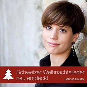 Schweizer Weihnachtslieder neu entdeckt