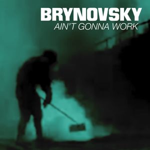 Ain't Gonna Work (Single)