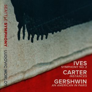 Ives: Symphony No. 2 / Carter: Instances / Gershwin: An American in Paris (Live)