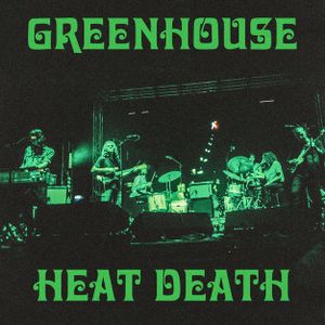 Greenhouse Heat Death (Single)