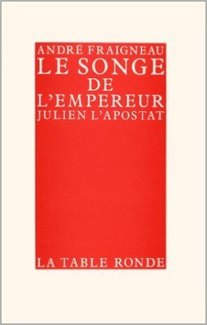 Le Songe de l'empereur - Julien l'Apostat