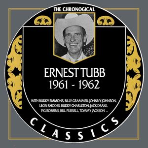 The Chronogical Classics: Ernest Tubb 1961-1962