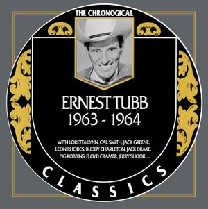 The Chronogical Classics: Ernest Tubb 1963-1964