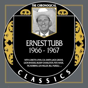 The Chronogical Classics: Ernest Tubb 1966-1967