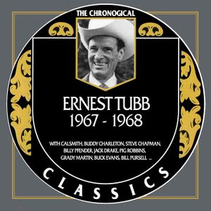 The Chronogical Classics: Ernest Tubb 1967-1968