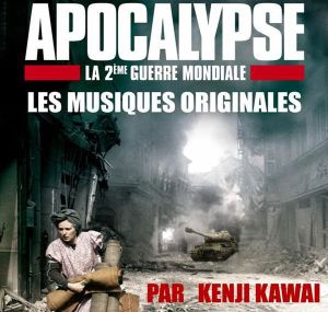 Apocalypse, deuxième guerre mondiale, les musiques originales (OST)