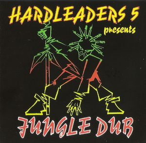 Hardleaders 5 Presents: Jungle Dub