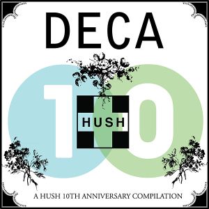 DECA: A HUSH 10th Anniversary