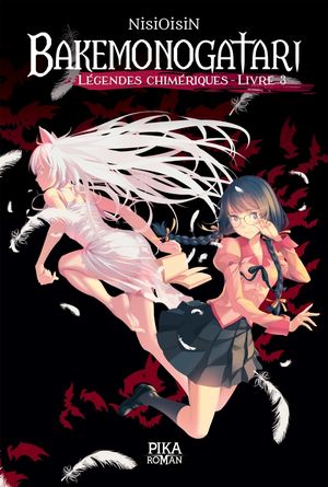 Bakemonogatari : Légendes chimériques, livre 3