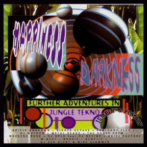 Happiness & Darkness: Further Adventures in Jungle Tekno