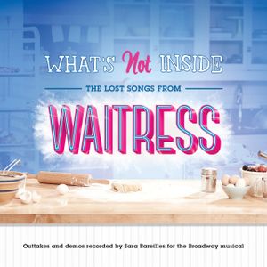 What's Not Inside: The Lost Songs From Waitress (EP)