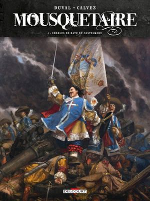 Charles de Batz de Castelmore - Mousquetaire, tome 4