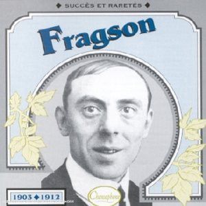 Fragson : Succès et raretés 1903–1912