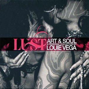 Lust: Art & Soul (A Personal Collection by Louie Vega)