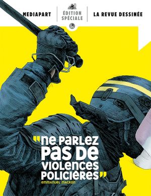 La Revue Dessinée - Hors série "Ne parlez pas de violences policières"