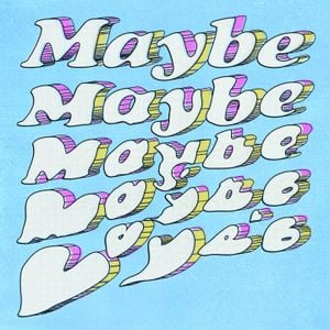 Maybe Maybe (Single)