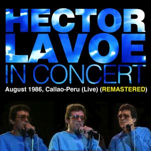 Héctor Lavoe in Concert, August 1986, Callao-Peru (Live)