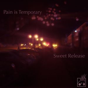 Pain is Temporary/Sweet Release (EP)