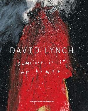 David Lynch : Someone is in my house