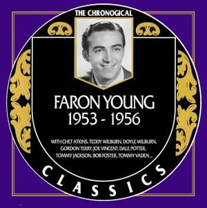 The Chronogical Classics: Faron Young - 1953-1956