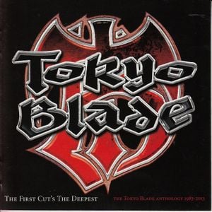 The First Cut’s the Deepest: The Tokyo Blade Anthology 1983–2013