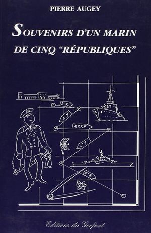 Souvenirs d'un marin de cinq "républiques"