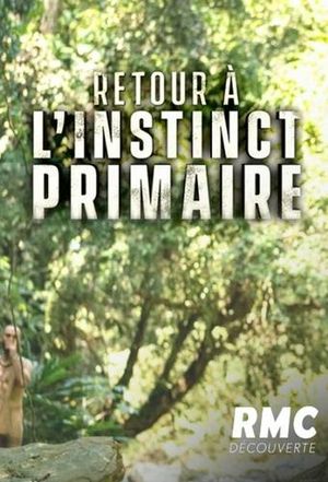 Retour a l'instinct primaire