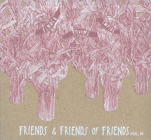 Friends and Friends of Friends, Volume 3