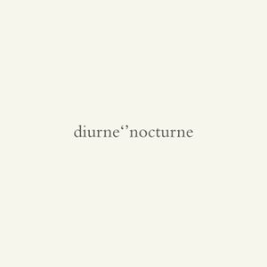 diurne‘’nocturne