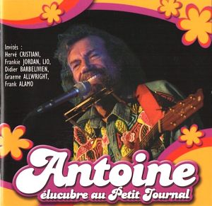 Antoine élucubre au Petit Journal (Live)