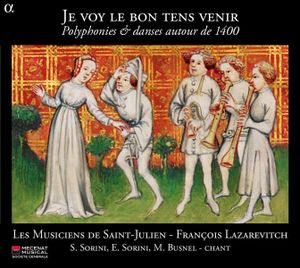 Je voy le bon tens venir: Polyphonies & danses autour de 1400